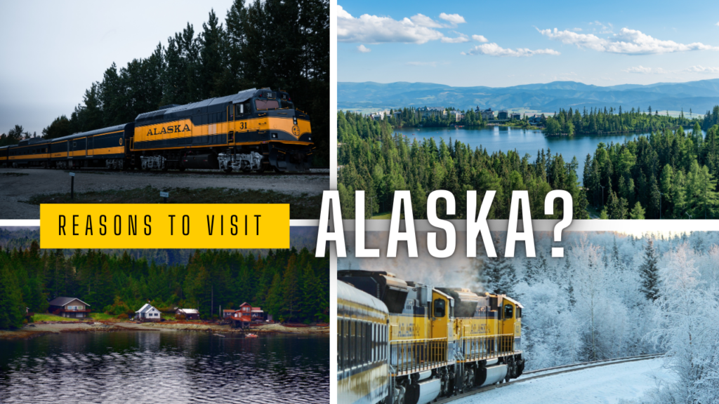 Reasons to visit alaska